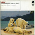 1990s: You're Supposed to Be My Friend - 7-INCH SINGLE