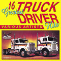 Various Artists: 16 Greatest Truck Driving Hits - COMPACT DISCS
