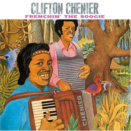 Clifton Chenier: Frenchin the Boogie - COMPACT DISCS