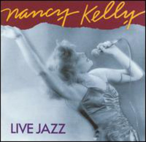 Nancy Kelly: Live Jazz - COMPACT DISCS