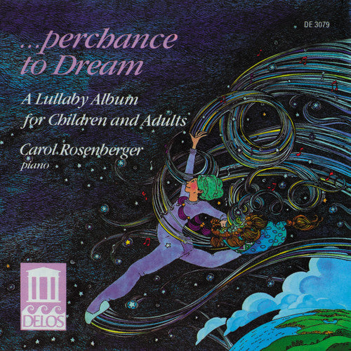 Carol Rosenberger: Perchance to Dream - COMPACT DISCS
