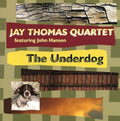 Jay Thomas Quartet: The Underdog - COMPACT DISCS