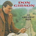 Don Gibson: 18 Greatest Hits - COMPACT DISCS