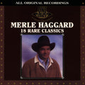 Merle Haggard: 18 Rare Classics - COMPACT DISCS