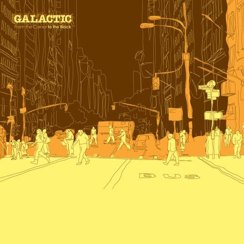 Galactic: From the Corner to the Block - COMPACT DISCS