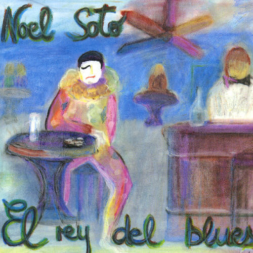 Noel Soto: El Rey Del Blues - COMPACT DISCS