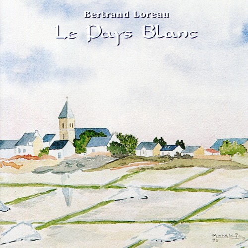 Bertrand Loreau: Pays Blanc - COMPACT DISCS