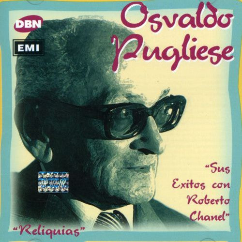 Osvaldo Pugliese: Sus Exitos Con Roberto Chanel - COMPACT DISCS