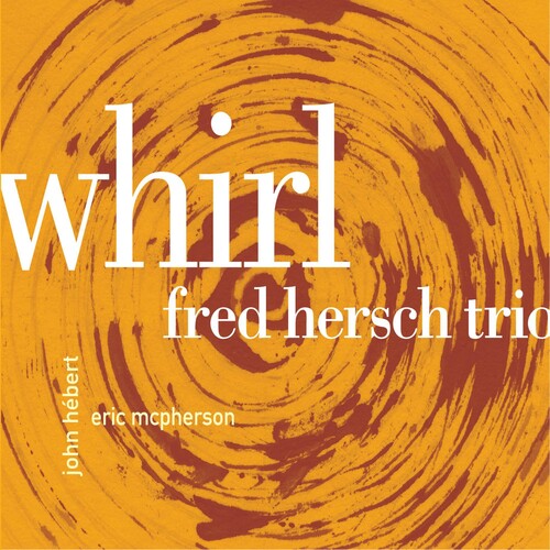 Fred Hersch Trio-Night & the Music: Whirl - COMPACT DISCS