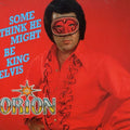 Orion: Some Think He Might Be King Elvis - COMPACT DISCS