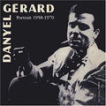 Danyel Gérard: Portrait 58/70 - COMPACT DISCS