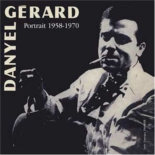 Danyel Gérard: Portrait 58/70 - COMPACT DISCS