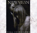 Najwajean: Till It Breaks - COMPACT DISCS