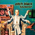 Pitch Black: Futureproof - COMPACT DISCS