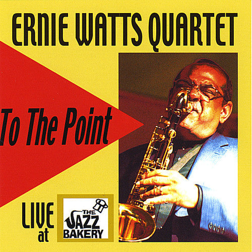 Ernie Watts: To the Point - COMPACT DISCS