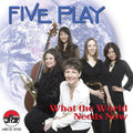 Five Play: What the World Needs Now - COMPACT DISCS