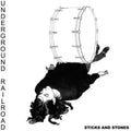 Underground Railroad: Sticks & Stones - {VINYL LP}