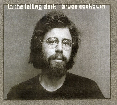 Bruce Cockburn: In Falling Dark - COMPACT DISCS