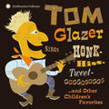 Tom Glazer: Tom Glazer Sings Honk-Hiss-Tweet-GGGGGGGGGG...And Other Children's  Favorites - COMPACT DISCS