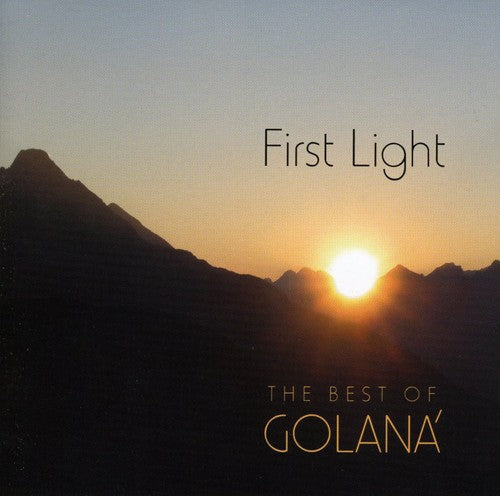 Golaná: First Light: The Best Of Golana - COMPACT DISCS