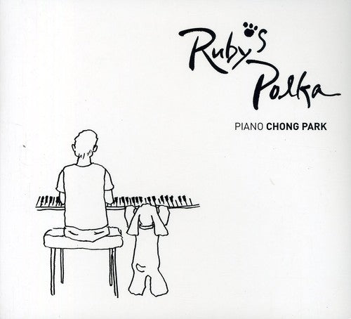 Chong Park: Rubys Polka - COMPACT DISCS