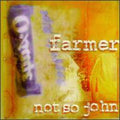 Farmer Not So John: Farmer Not So John - COMPACT DISCS