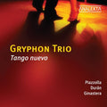 Gryphon Trio: Tango Nuevo - COMPACT DISCS