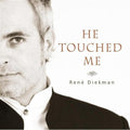 Rene Diekman: He Touched Me - COMPACT DISCS