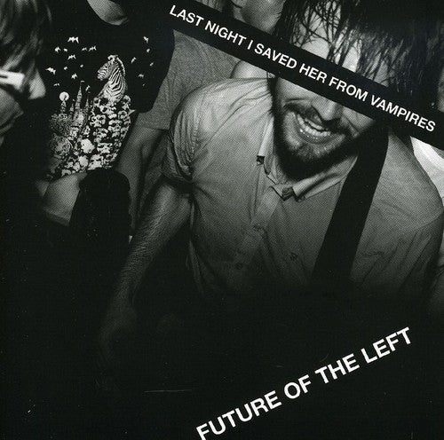 Future of the Left: Last Night I Saved Her from Vampires - COMPACT DISCS