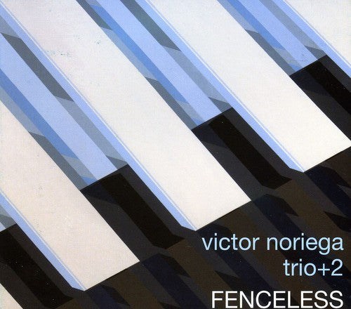 Victor Noriega Trio+2: Fenceless - COMPACT DISCS