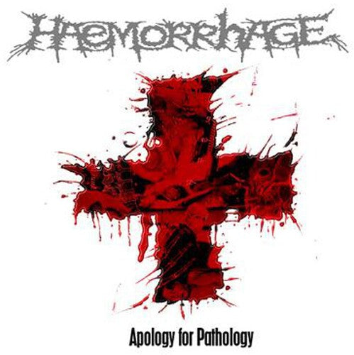 Haemorrhage: Apology for Pathology - COMPACT DISCS