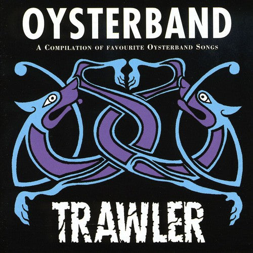 Oysterband: Trawler - COMPACT DISCS