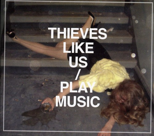 Thieves Like Us: Play Music - COMPACT DISCS