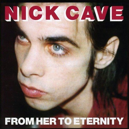 Nick Cave & the Bad Seeds: From Her to Eternity - COMPACT DISCS