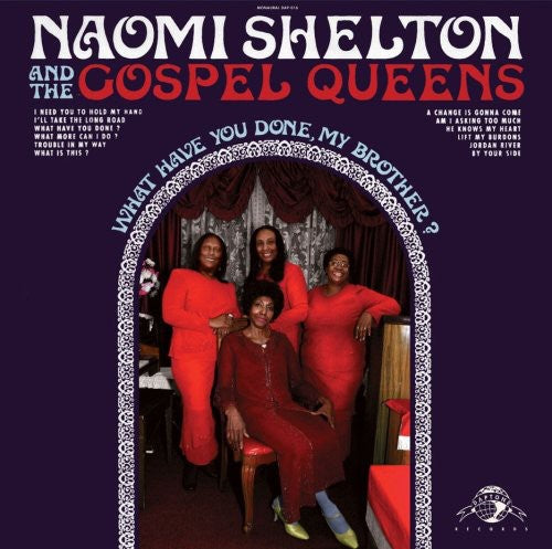 Naomi Shelton & the Gospel Queens: What Have You Done, My Brother? - COMPACT DISCS