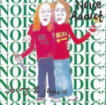 Noise Addict: Young & Jaded - COMPACT DISCS