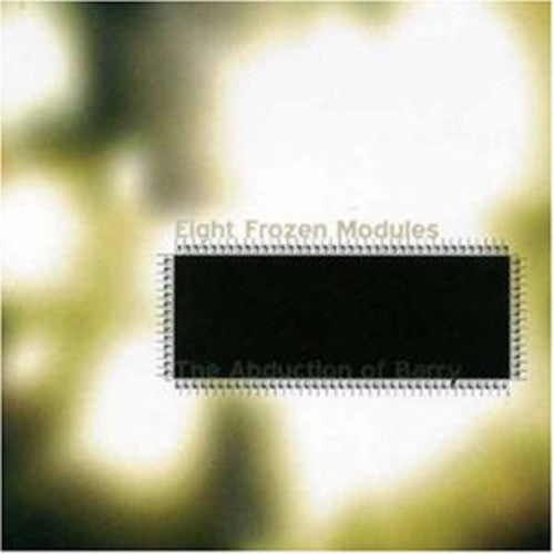 Eight Frozen Modules: Abduction of Barry - COMPACT DISCS