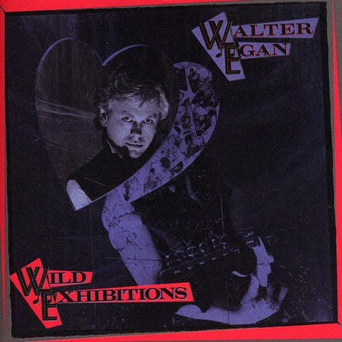 Walter Egan: Wild Exhibitions - COMPACT DISCS