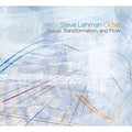 Steve Lehman: Travail, Transformation, and Flow - COMPACT DISCS