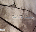 Sandred, Orjan: Cracks & Corrosion - COMPACT DISCS