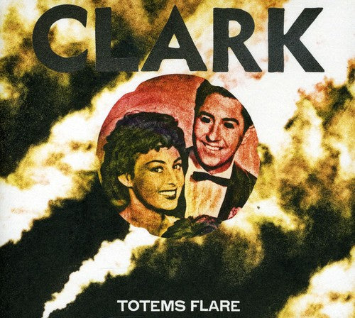 Clark: Totems Flare - COMPACT DISCS