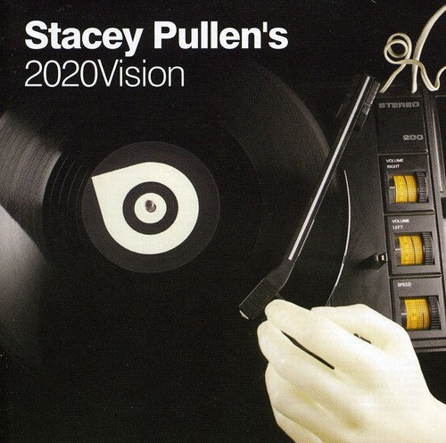 Stacey Pullen's 2020 Vision: Stacey Pullen's 2020 Vision - COMPACT DISCS