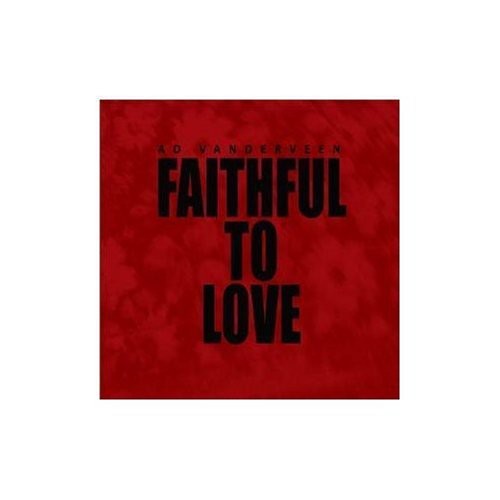 Ad Vanderveen: Faithful to Love - COMPACT DISCS