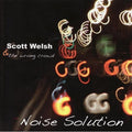 Scott Wlsh & the Wrong Crowd: Noise Solution - COMPACT DISCS