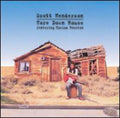 Scott Henderson: Tore Down House - COMPACT DISCS