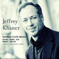Jeffrey Khaner: German Flute Music - COMPACT DISCS