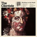 The Clientele: Bonfires on the Heath - {VINYL LP}