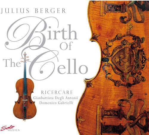 Julius Berger: Birth of the Cello - COMPACT DISCS