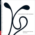 Elisabeth Zeuthen Schneider: Conversations for Violin & Piano - COMPACT DISCS