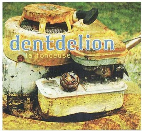 Dentdelion: La Tondeuse - COMPACT DISCS